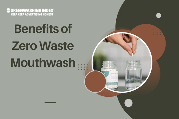 Benefits of Zero Waste Mouthwash