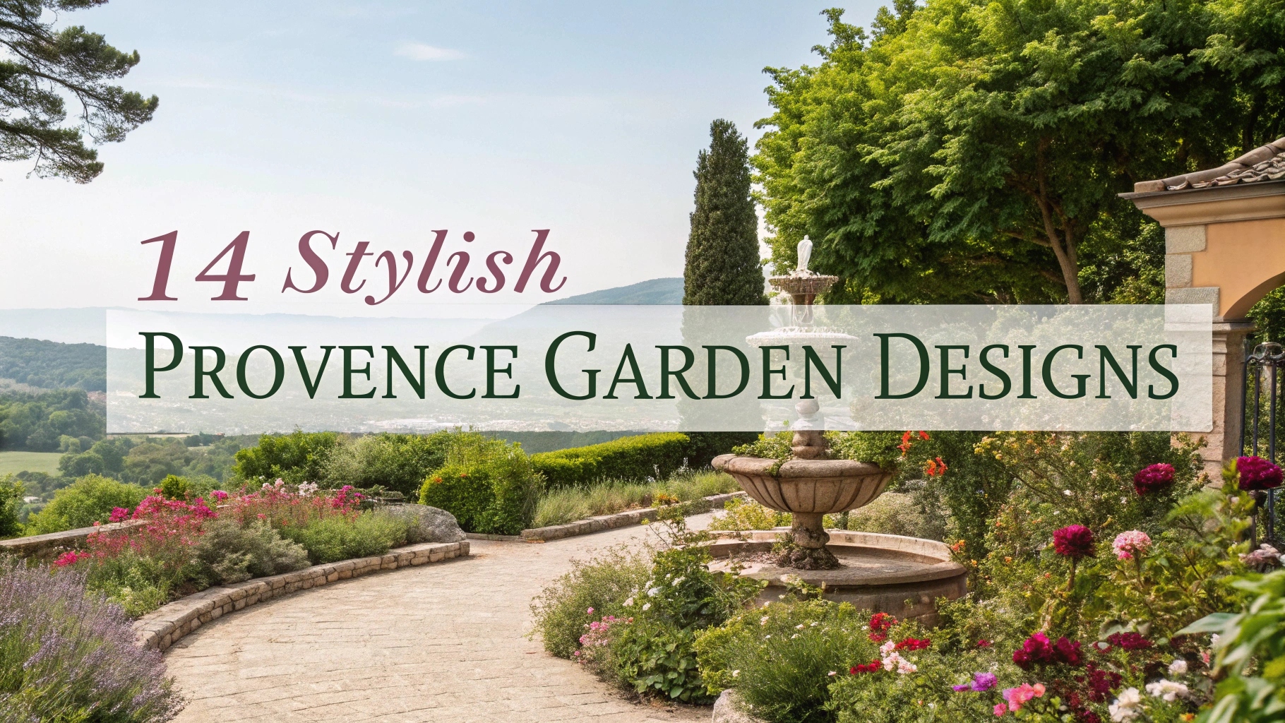 14 Stylish Provence Garden Designs for Your Place