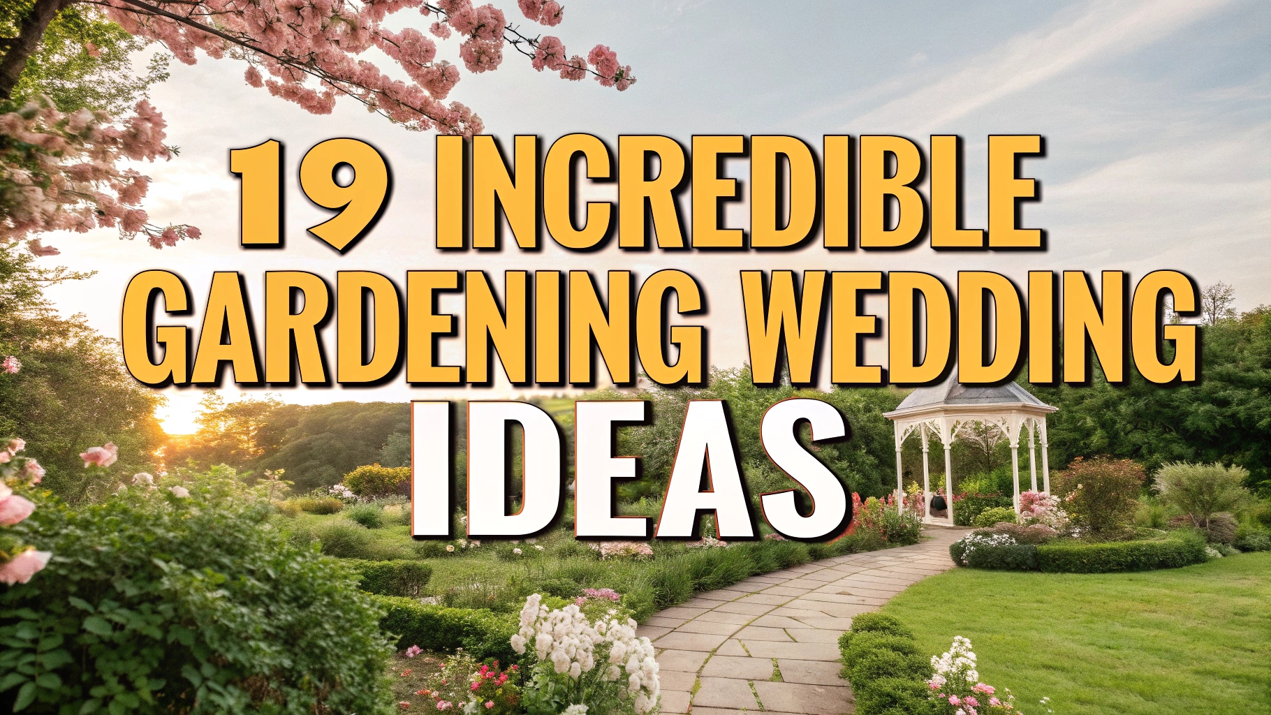 19 Incredible Gardening Wedding Ideas