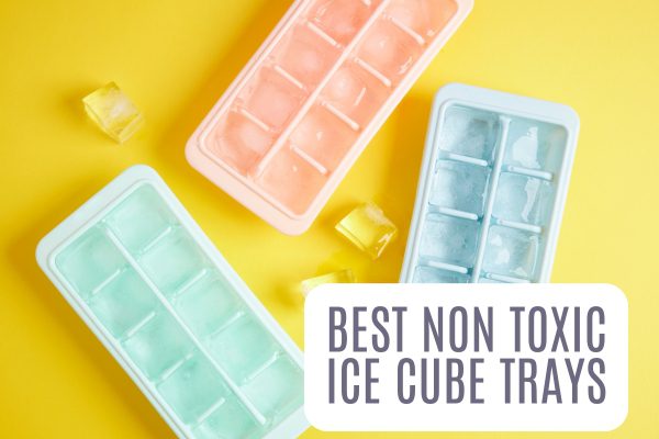 Best Non Toxic Ice Cube Trays
