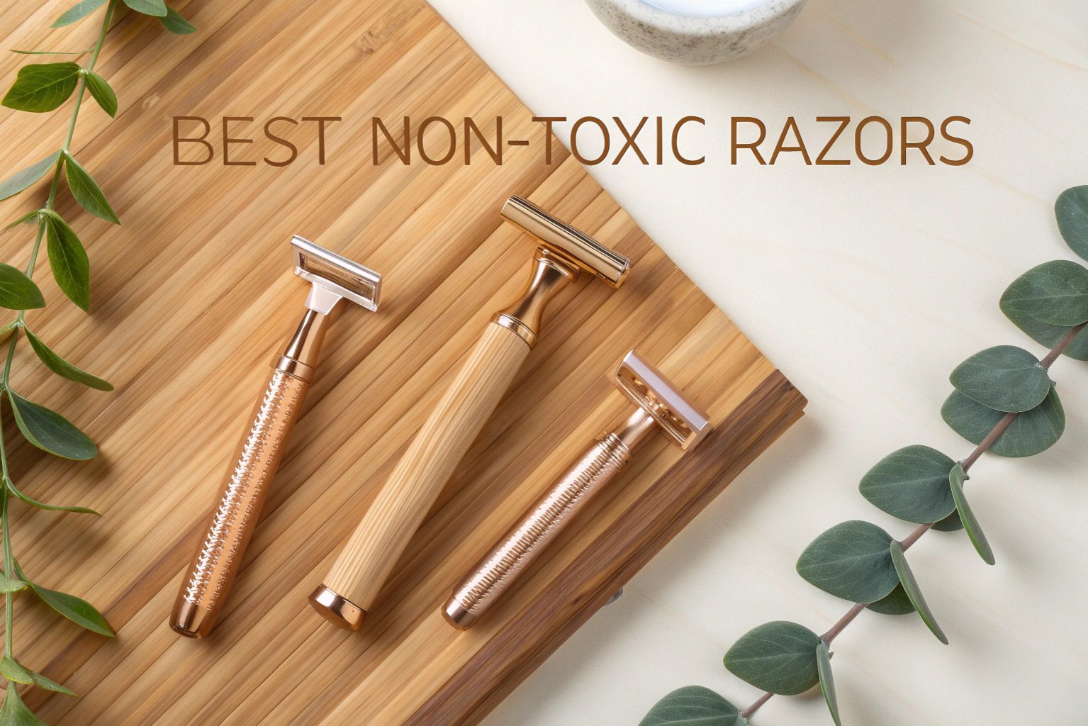Non Toxic Razors