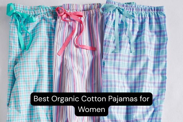 Best Organic Cotton Pajamas for Women