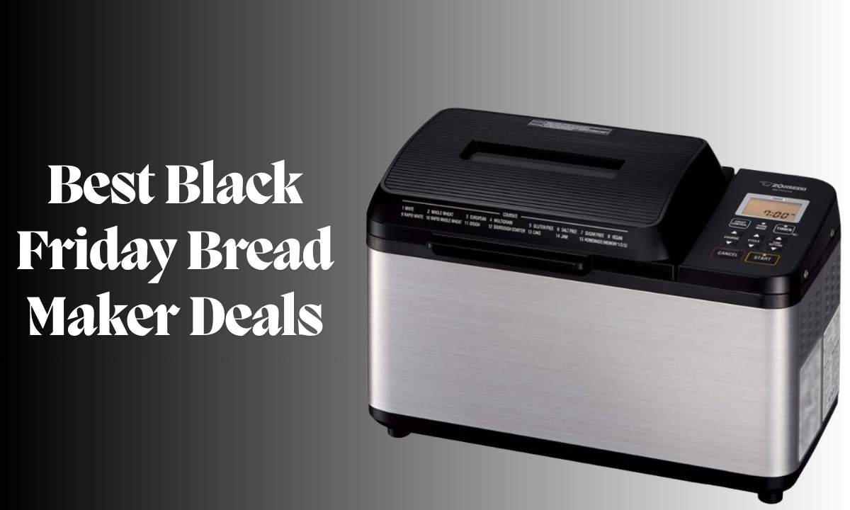 Best Black Friday Bread Maker Deals