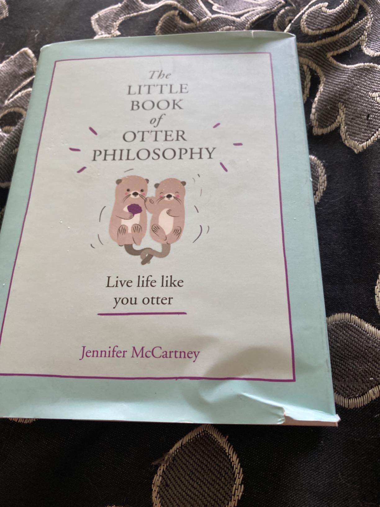 The Little Book of Otter Philosophy (The Little Animal Philosophy Books) - Customer Photo 1