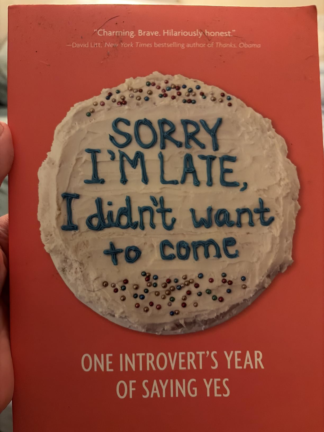 Sorry I'm Late, I Didn't Want to Come: One Introvert's Year of Saying Yes - Customer Photo 1