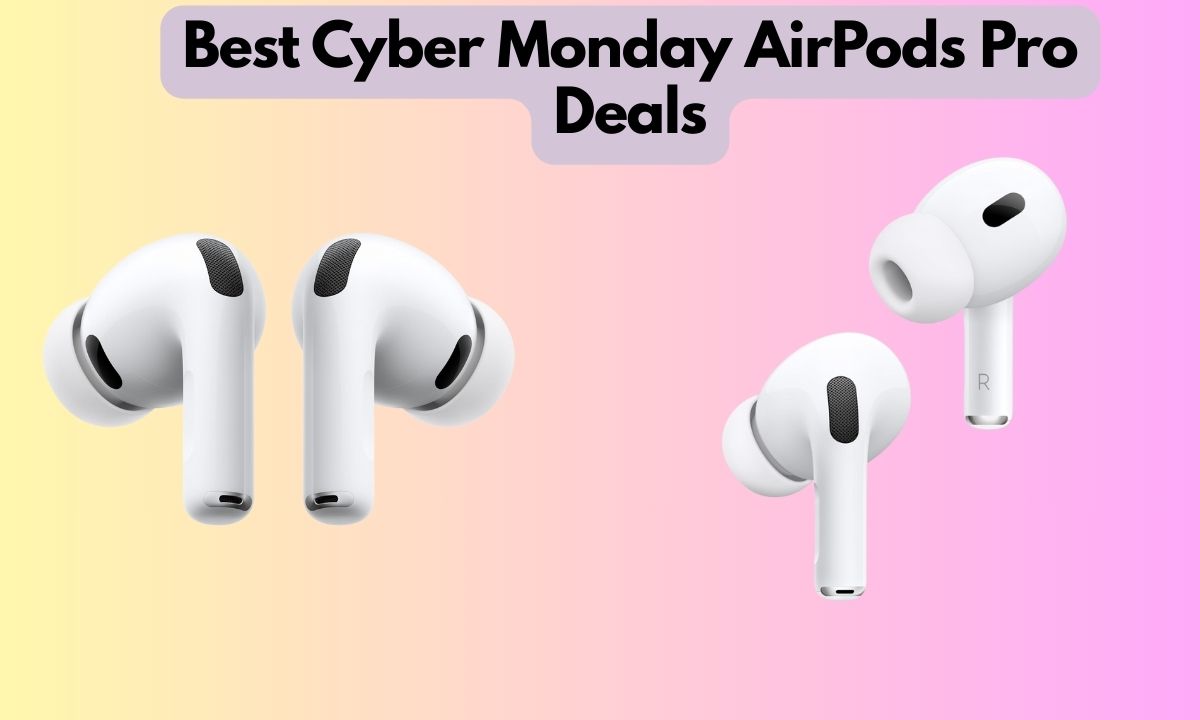 Best Cyber Monday AirPods Pro Deals