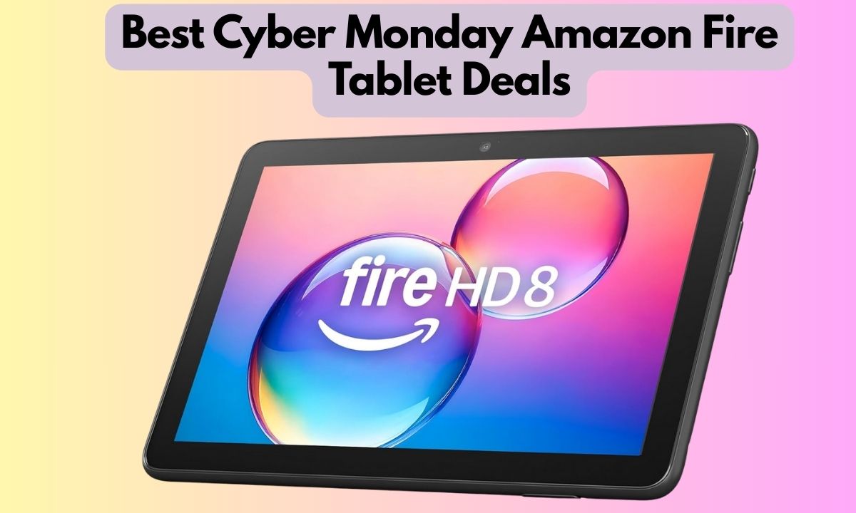 Best Cyber Monday Amazon Fire Tablet Deals