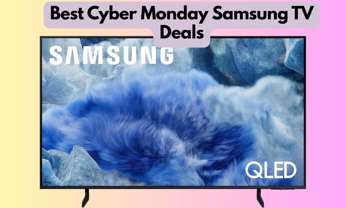 Best Cyber Monday Samsung TV Deals